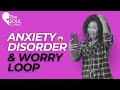 Anxiety Disorder and Worry Loop