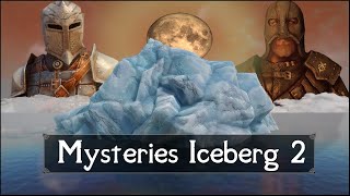 The Skyrim Mysteries Iceberg (Part 2) by TheEpicNate315 1,509,347 views 1 year ago 1 hour