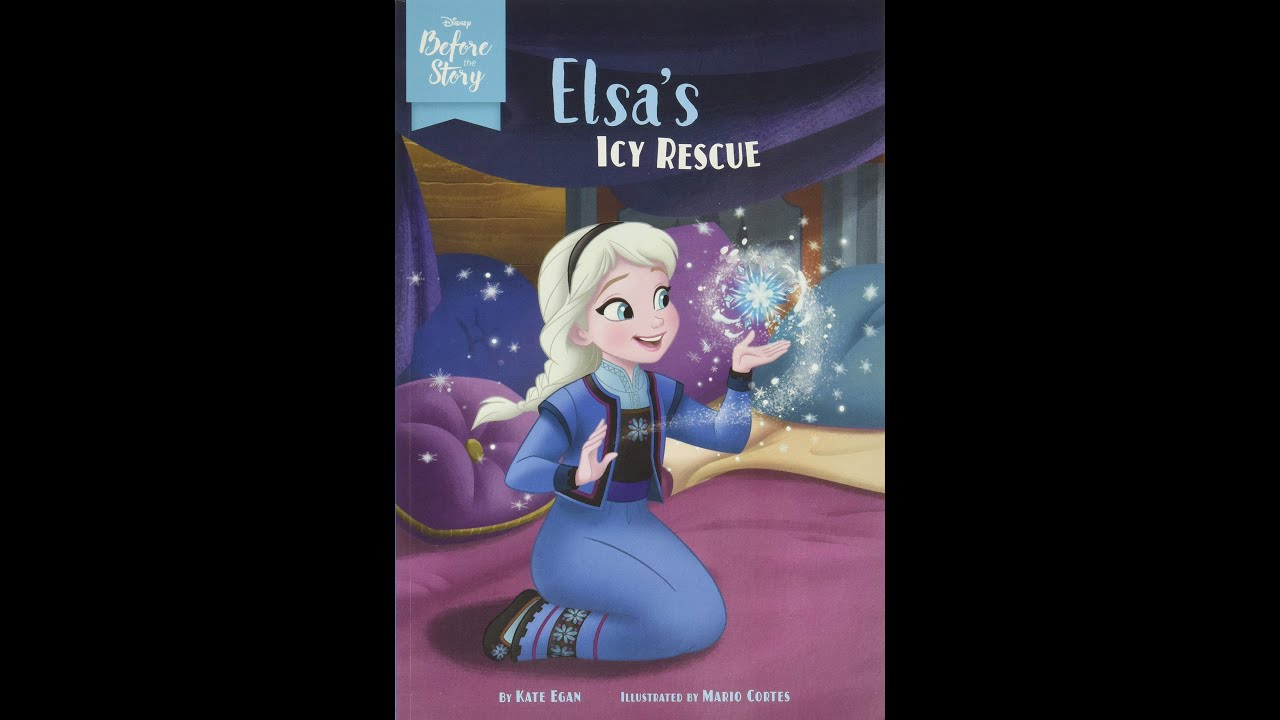 Disney Before the Story 2 Elsa's Icy Rescue Book Review YouTube