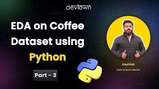 32. Coffee DATA Analysis using PYTHON (Part - 3)