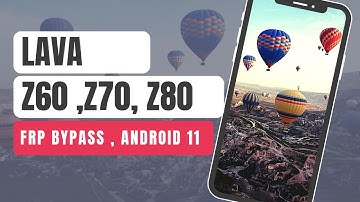 Lava Z60, Z70, Z80 Android 11 FRP UNLOCK WITHOUT PC AND LOCK SIM