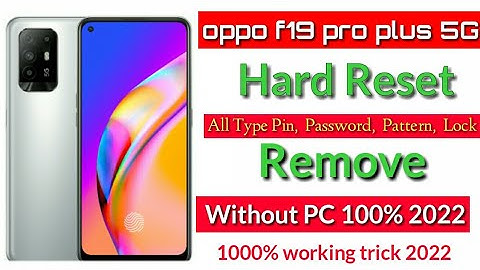 OPPO F19 Pro Plus 5G || OPPO F19 Pro Plus 5G (CPH 2213) Hard Reset  || Without PC lock remove