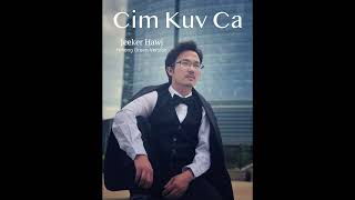 Download Lagu Cim Kuv Ca - Jeeker Her (Official Audio) Hmong Green Version MP3