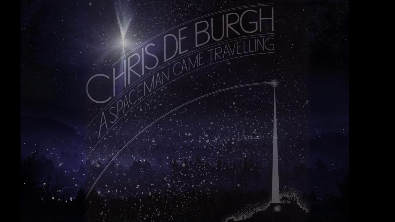 a spaceman came travelling chris de burgh