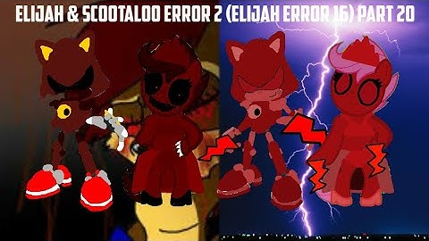 Elijah & Scootaloo Error 2 (Elijah Error 16) Part 20