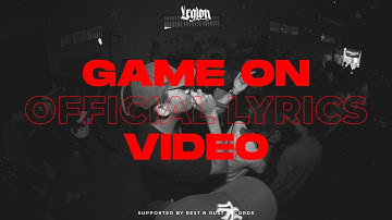 LEGION - GAME ON (OFFICIAL FOOTAGE & LYRICS VIDEO)