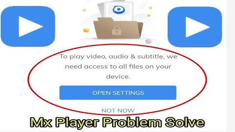 How To Fix Mx Player To play video, audio & subtitles we need access to all files on your device