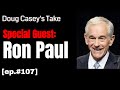 Doug Casey's Take [ep.#107] Ron Paul and the future of Personal Liberty
