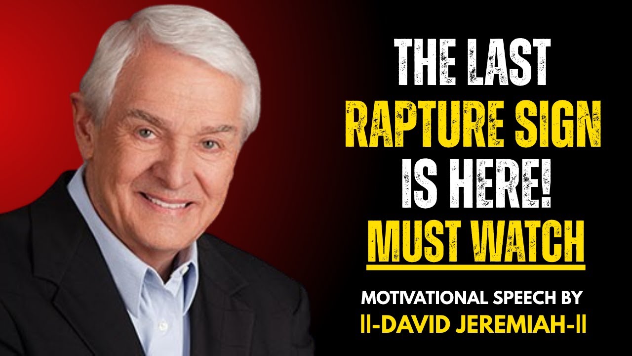The Last Rapture Sign Just Appeared | DR. David Jeremiah speech - YouTube