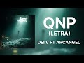 Dei V &amp; Arcangel - QNP (Letra/Lyrics)