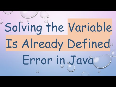 Solving the Variable Is Already Defined Error in Java