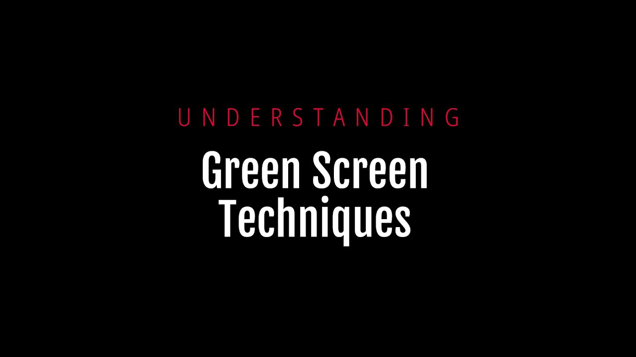 Understanding Green Screen Techniques YouTube