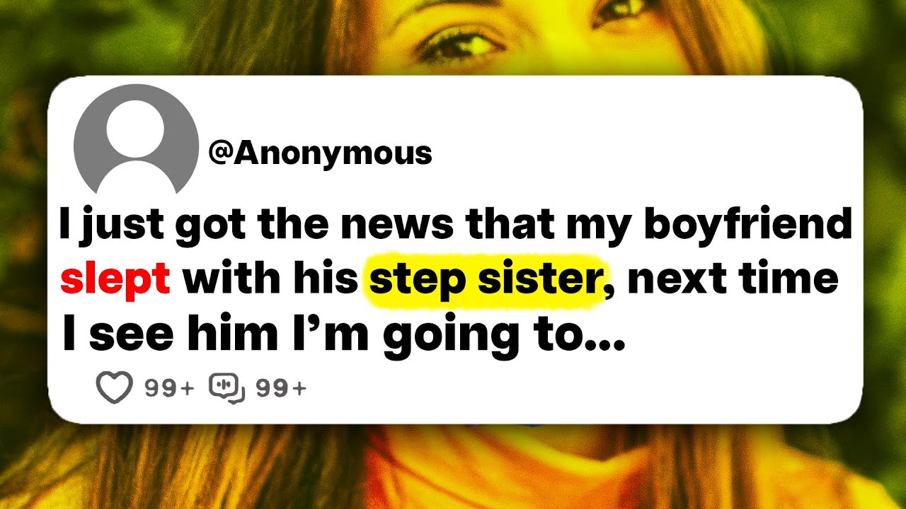 Я только что узнала, что мой парень переспал со своей сводной сестрой. В следующий раз, когда уви...