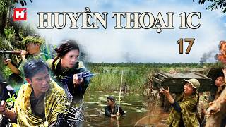 HUYỀN THOẠI 1C tập 17 Chiến Tranh Việt Nam - Hplus Phim Truyền Hình Lịch Sử Việt Nam - Phim Việt Nam