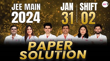 JEE Main 2024 Paper Solutions - 31st Jan - Shift 2 | JEE 2024 Paper Discussion #jee #jee2024