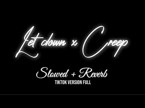 Let Down X Creep Tiktok Version Full Slowed Reverb 