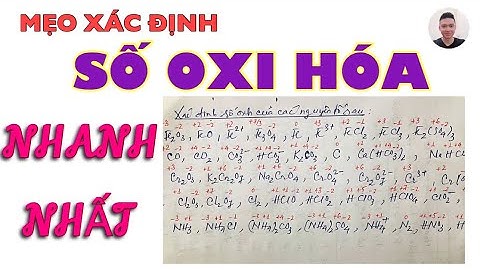 Cách xác định SỐ OXI HÓA nhanh nhất. Hướng dẫn xác định số oxi hoá chỉ cần BẤM MÁY TÍNH