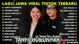 Download lagu FULL ALBUM TANPO HUBUNGAN - NEGORO ANGIN  - LA TASYA FULL ALBUM - PLAYLIST LAGU JAWA TERPOPULER