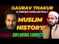 Gauravthakurgsf doesnt know basic history  islamic history  aasim iftekhar