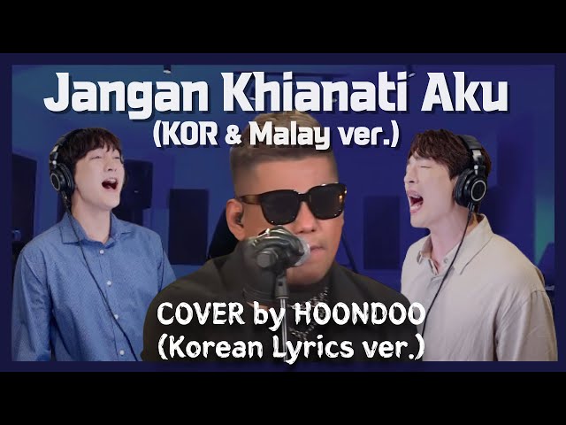 [KR,MY Lyrics] ‘Jangan Khianati Aku’- Azlan u0026 The Typewriter🇲🇾 | Cover by. HoonDoo🇰🇷(Male Duet ver.) class=