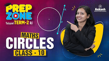 📢 Circles Full Chapter Explained | Class 10 Maths | Prep Zone Term-2