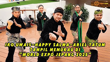 IKO UWAIS, HAPPY SALMA, ARIEL TATUM TAMPIL MEMUKAU DI WORLD EXPO JEPANG 2025