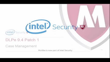 McAfee DLPe 9.4 Patch 1 - Case Management