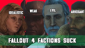Why Fallout 4 factions suck: explained and analyzed.