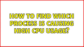 Unix & Linux: How to find which Process is causing High CPU usage? (5 Solutions!!)