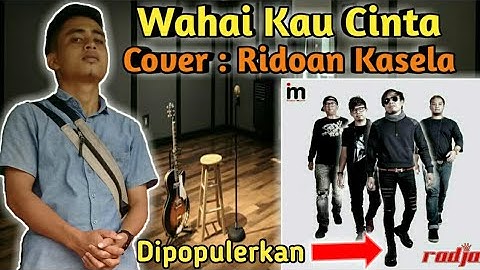 radja - Wahai Kau Cinta [ Ridoan Kasela Cover ]