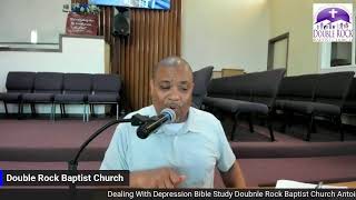 Dealing With Depression Bible Study Double Rock BC Antoine L. Miller Pastor June 10, 2026