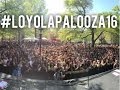 Lydia&#39;s Life Ep. 10 | College Vlog: #LOYOLAPALOOZA16