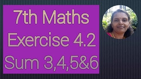 7th Maths|Exercise 4.2|Sum 3,4,5&6