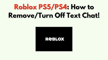 Roblox PS5/PS4: Hoe verwijder/schakel je tekstchat uit! (Eenvoudige handleiding) - 2025