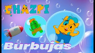 Chazpi: Burbujas Canciones infantiles, preescolares, kinder, música infantil, música para niños