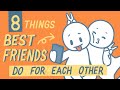 8 Things Best Friends Do For Each Other