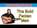 The bold fenian men / Down by the glenside