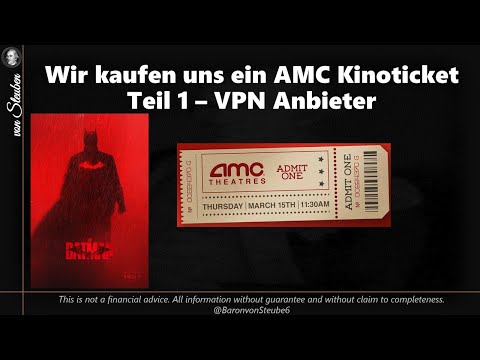 Wir kaufen uns ein AMC Kinoticket - Teil 1 - VPN Anbieter