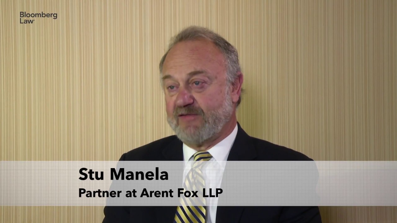Stewart  Manela, Partner, Arent Fox LLP on Bloomberg Law