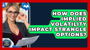 How Does Implied Volatility Impact Strangle Options? - Stock and Options Playbook
