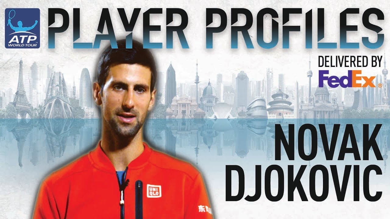 Novak Djokovic FedEx ATP Player Profile 2017 - YouTube