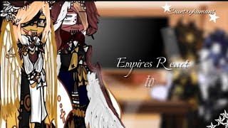 Empires react to... [] Countryhumans [] GC [] Trend [] Credits in Description []