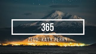 Zedd, Katy Perry - 365 [Lyrics]