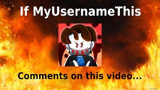 If MyUsernamesThis Comments On This Video...