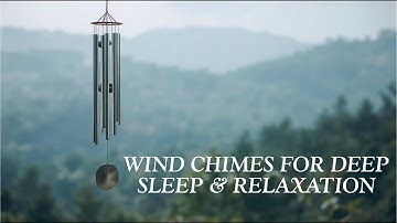 Wind Chimes for Deep Sleep & Relaxation - Soothing Nature Sounds for Calm & Peace