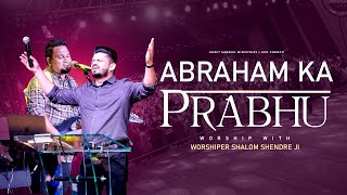 Abraham Ka Prabhu || рдЕрдмреНрд░рд╛рд╣рдо рдХрд╛ рдкреНрд░рднреБ || Live Worship In Chandigarh Meeting with Bro. Shalom Shendre