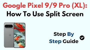 Google Pixel 9/9 Pro (XL): How To Use Split Screen