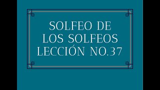 Solfeo de los solfeos Lección No.37