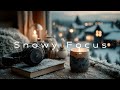 Cozy Winter Deep Work Music | Ultimate Focus &amp; Study Ambient Sounds Playlist