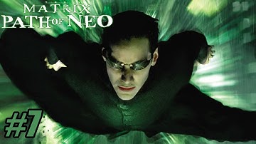 The Matrix: Path of Neo - Part 7 - FINAL